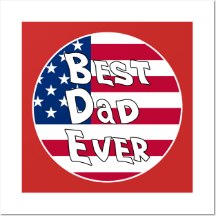 Best Dad Ever USA Flag Posters and Art